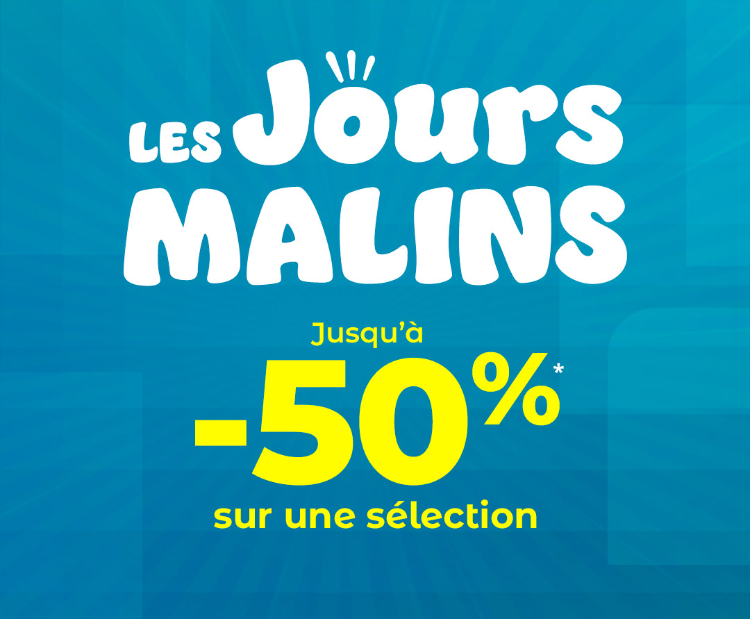 Les jours malins jusqu'à -50%*